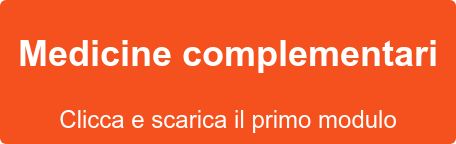 Medicine complementari Clicca e scarica il primo modulo