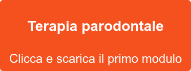 Terapia parodontale Clicca e scarica il primo modulo