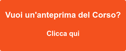 Vuoi un'anteprima del Corso? Clicca qui