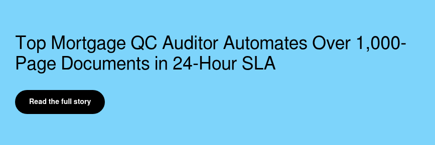 Top Mortgage QC Auditor Automates Over 1,000-Page Documents in 24-Hour SLA