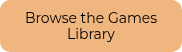 Browse the Games Library