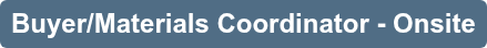 Buyer/Materials Coordinator - Onsite
