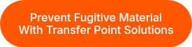 Prevent Fugitive Material With Transfer Point Solutions