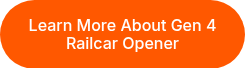 Learn More About Gen 4 Railcar Opener