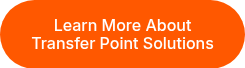 Learn More About Transfer Point Solutions