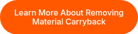 Learn More About Removing Material Carryback