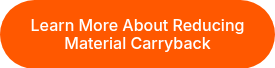 Learn More About Reducing Material Carryback