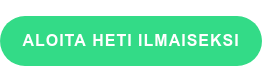 Aloita heti ilmaiseksi