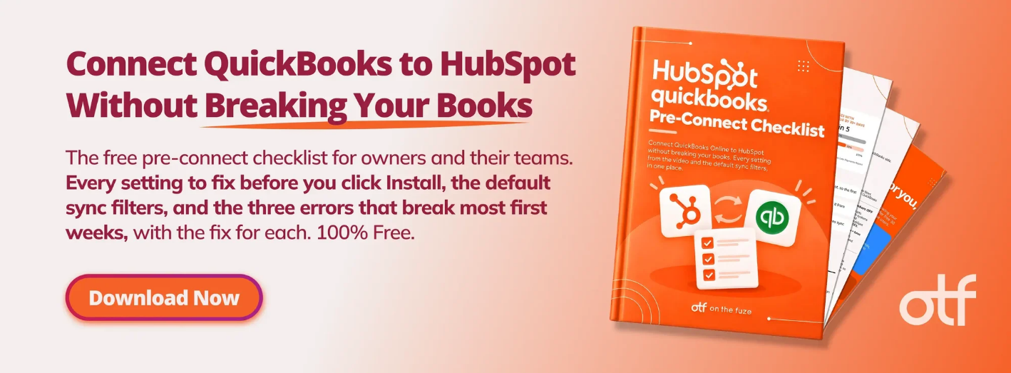 Free QuickBooks Pre-Connect Checklist from On The Fuze: connect QuickBooks to HubSpot without breaking your books.