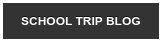 SCHOOL TRIP BLOG