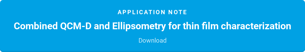 Application note  Combined QCM-D and Ellipsometry for thin film characterization  Download