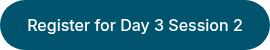 Register for Day 3 Session 2