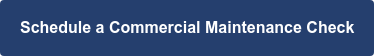 Schedule a Commercial Maintenance Check