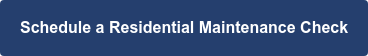 Schedule a Residential Maintenance Check