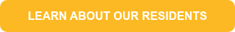 LEARN ABOUT OUR RESIDENTS