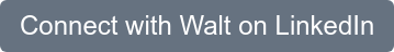 Connect with Walt on LinkedIn