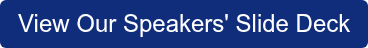 View Our Speakers' Slide Deck