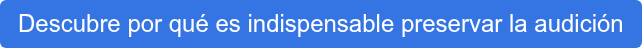 Descubre por qué es indispensable preservar la audición
