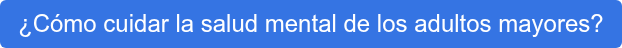 ¿Cómo cuidar la salud mental de los adultos mayores?