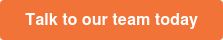 Talk to our team today
