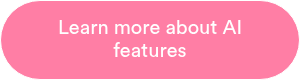 <p style="text-align: center;">Learn more about AI features</p>