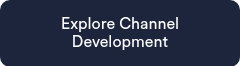 Explore Channel development