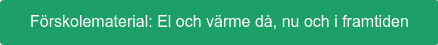 Förskolematerial: El och värme då, nu och i framtiden