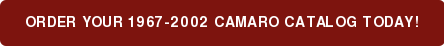 Order Your 1967-2002 Camaro Catalog Today!