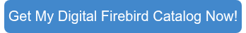 Get My Digital Firebird Catalog Now!