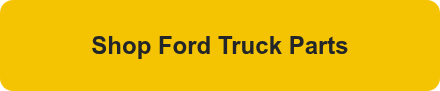 <h2>Shop Ford Truck Parts</h2>