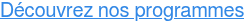 Découvrez nos programmes