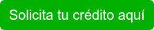 Solicita tu crédito aquí