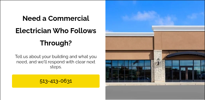 Need a Commercial Electrician Who Follows Through? &nbsp; Tell us about your building and what you need, and we'll respond with clear next steps. &nbsp;