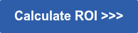 Calculate ROI >>>