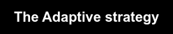 The Adaptive strategy