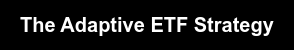 The Adaptive ETF Strategy