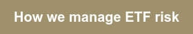 How we manage ETF risk