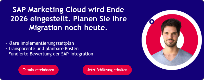 SAP Marketing Cloud wird Ende 2026 eingestellt. Planen Sie Ihre Migration noch heute. &nbsp; &nbsp; - Klare Implementierungszeitplan - Transparente und planbare Kosten - Fundierte Bewertung der SAP-Integration &nbsp;