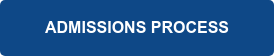 ADMISSIONS PROCESS