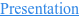 Presentation