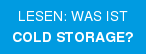 Lesen: Was ist COLD Storage?