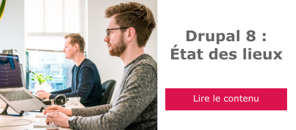 Drupal 8 : état des lieux