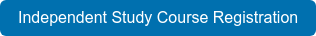 Independent Study Course Registration