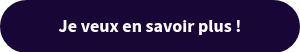 Je veux en savoir plus !