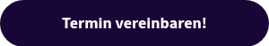 Termin vereinbaren!