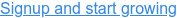 Signup and start growing