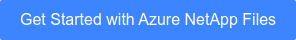 Get Started with Azure NetApp Files