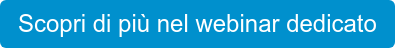 Scopri di più nel webinar dedicato