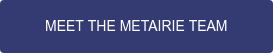 MEET THE METAIRIE TEAM