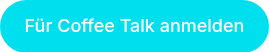 Für Coffee Talk anmelden